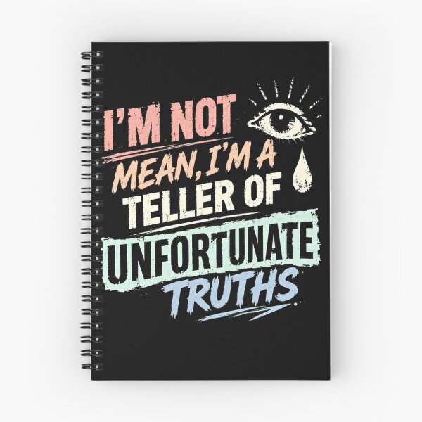 Item preview, I'm Not Mean, I'm A Teller Of Unfortunate Truths Honest Blunt Personality Quote designed and sold by HumansStuck12.