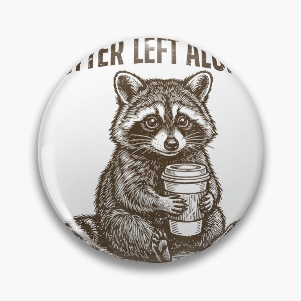 Item preview, Raccoon Coffee Some Things are Better Left Alone Like Me T-Shirt designed and sold by gidget-gadget.