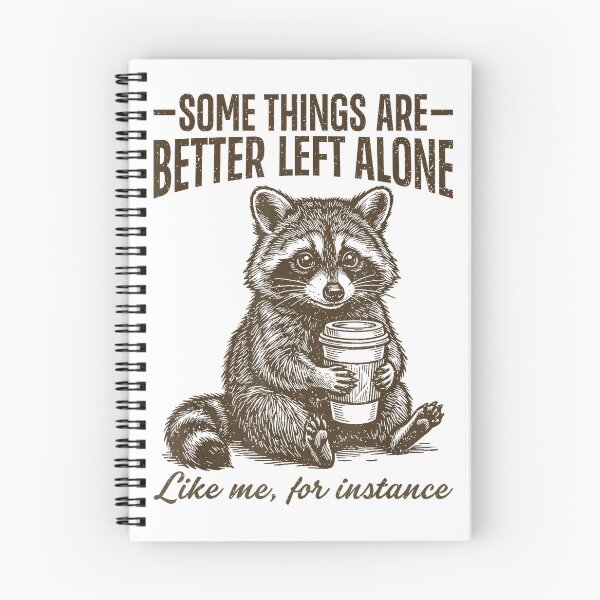 Item preview, Raccoon Coffee Some Things are Better Left Alone Like Me T-Shirt designed and sold by gidget-gadget.