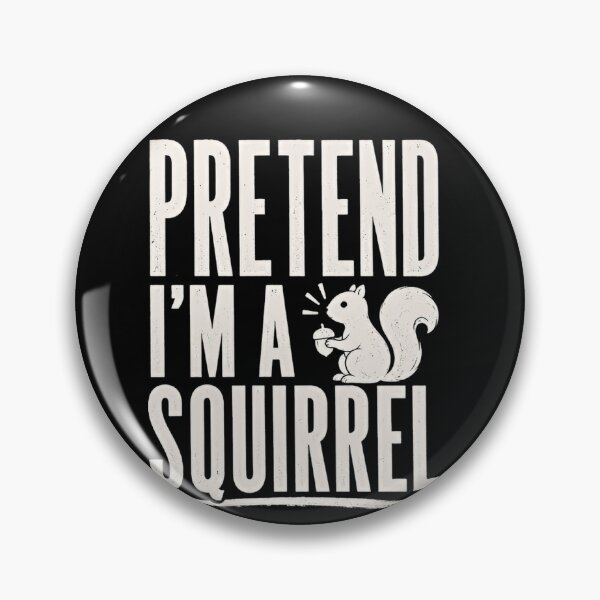 Item preview, Pretend I'm A Squirrel Halloween Costume Animal Lover Funny designed and sold by SkeletonsDanger.