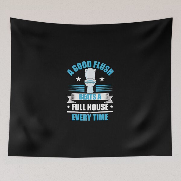 Item preview, A Good Flush Beats A Full House Every Time Toilet Humor designed and sold by strikeezkurthz.