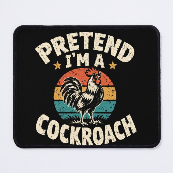 Item preview, Pretend I'm A Cockroach Funny Rooster Animal Sarcastic Humor designed and sold by SkeletonsDanger.