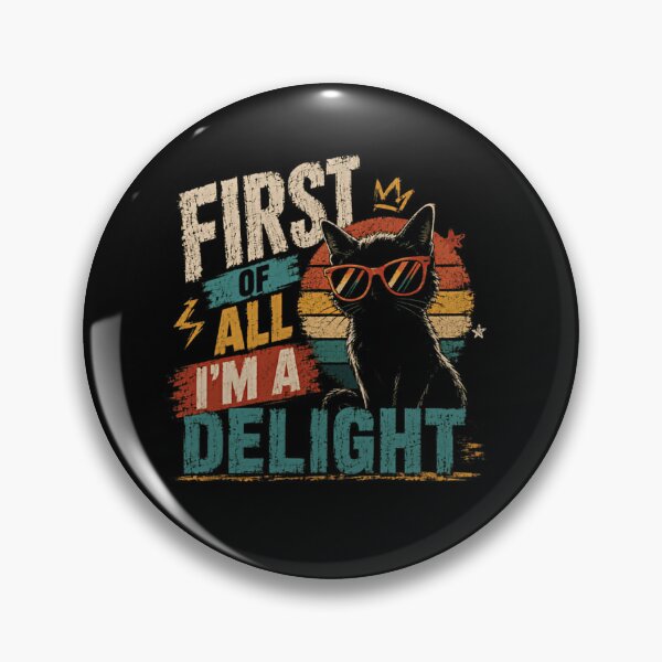 Item preview, First Of All I'm A Delight Cat Lover Pet Owner Gift designed and sold by SkeletonsDanger.
