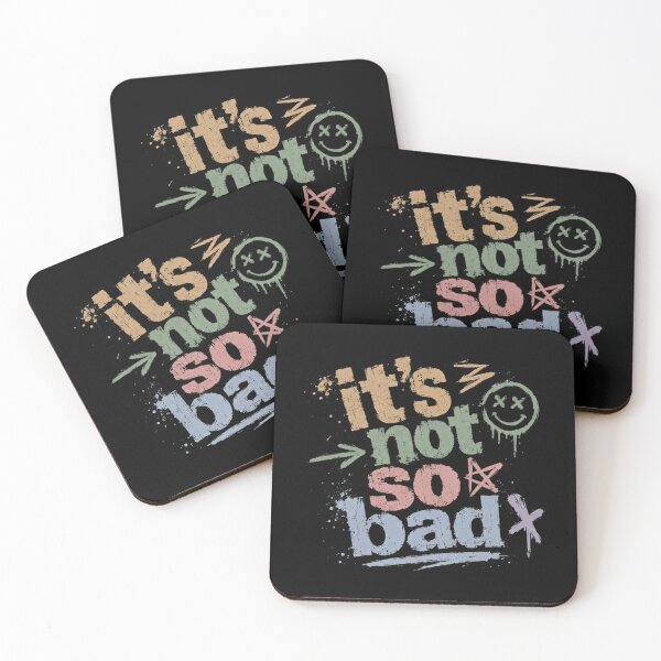 Item preview, It's Not So Bad Optimist Positive Quote Encouragement Saying designed and sold by HumansStuck12.