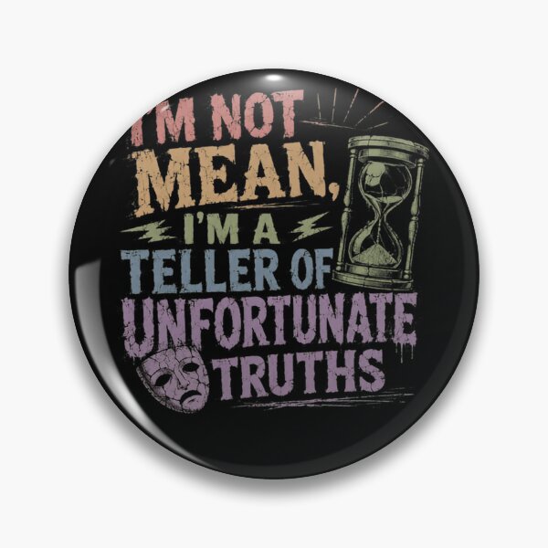 Item preview, I'm Not Mean, I'm A Teller Of Unfortunate Truths Sarcastic Personality Truth Teller designed and sold by HumansStuck12.