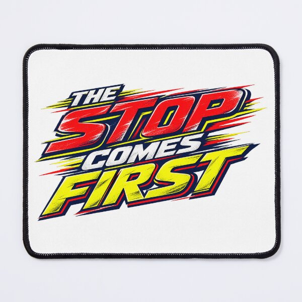 Item preview, The Stop Comes First Motorsport Risk Management designed and sold by VolatilityEdge.