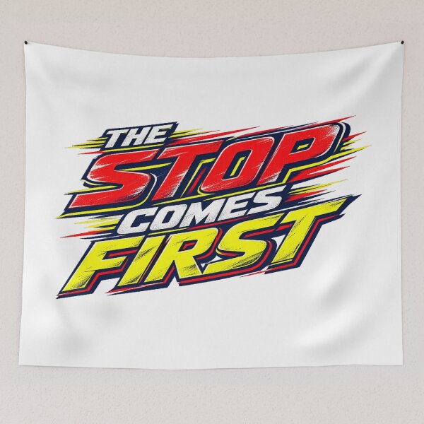 Item preview, The Stop Comes First Motorsport Risk Management designed and sold by VolatilityEdge.