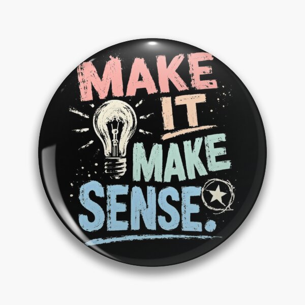 Item preview, Make It Make Sense Logic Understanding Critical Thinking designed and sold by HumansStuck12.
