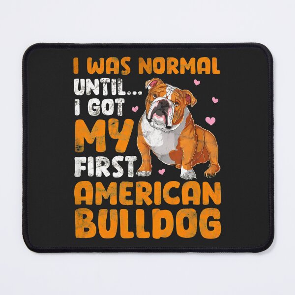 Item preview, American Bulldog I Got My First Dog designed and sold by javorpnmut.
