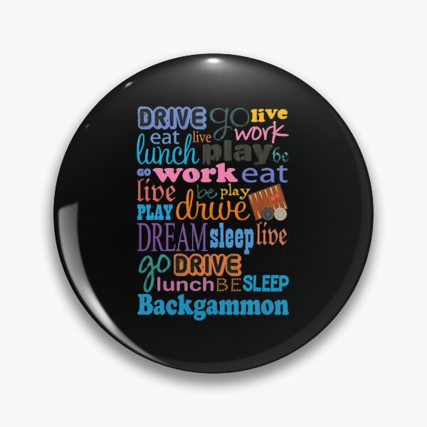 Item preview, Backgammon Drive Eat Live Work Play Dream Sleep designed and sold by carbeexsgoglia.