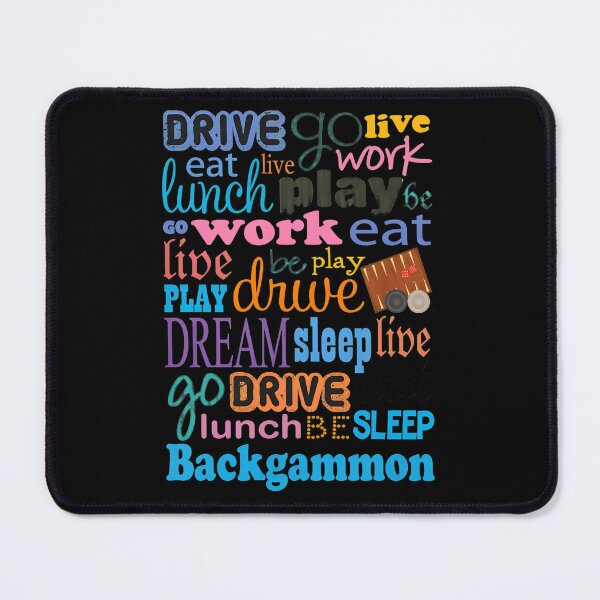 Item preview, Backgammon Drive Eat Live Work Play Dream Sleep designed and sold by carbeexsgoglia.