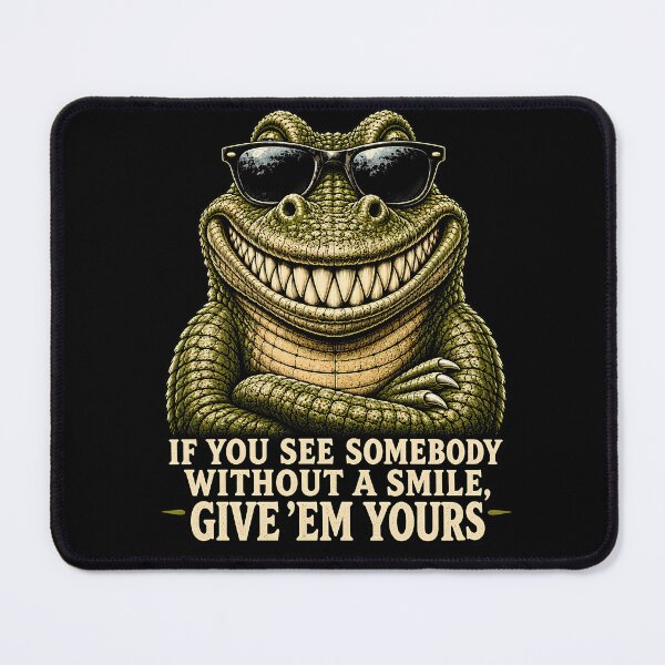 Item preview, If You See Somebody Without A Smile Give Em Yours – Funny Alligator Smile Quote Design designed and sold by PosiMCreations.