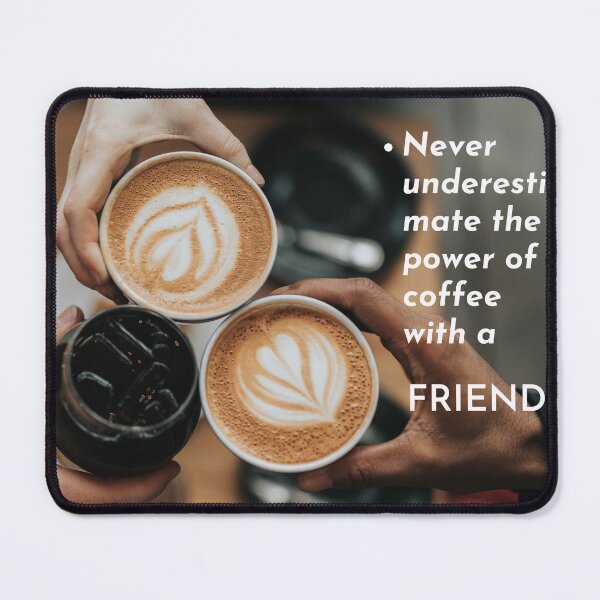 Item preview, Never under estimate the power of coffee with a friend  designed and sold by Fana25.