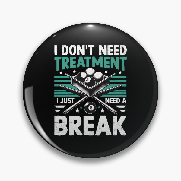 Item preview, Billiard Humor I Don't Need Treatment Just Break designed and sold by cagleyn.