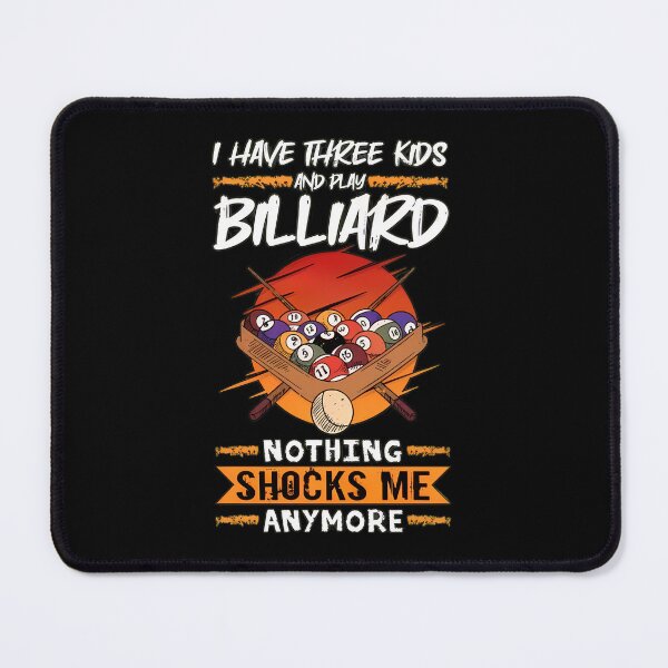Item preview, Billiard Parent I Have Three Kids Play Billiard designed and sold by willswogabor.