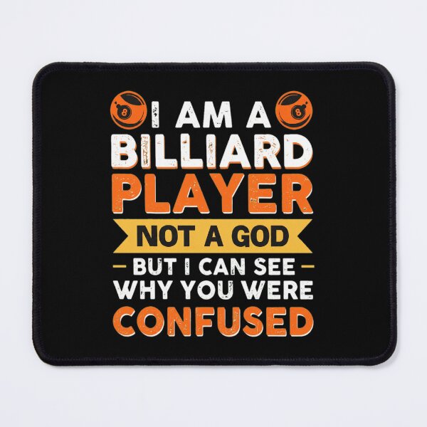 Item preview, Billiard Player Funny Not A God Confused Quote designed and sold by carbeexsgoglia.