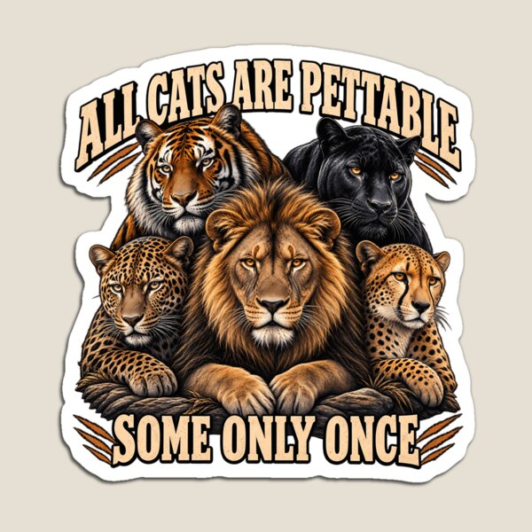 Item preview, All Cats Are Pettable Some Only Once – Funny Big Cat Wildlife Humor Design designed and sold by PosiMCreations.