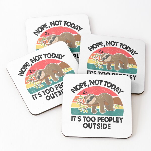 Item preview, Sloth Nope Not Today Its Too Peopley Outside Funny Introvert T-Shirt designed and sold by KTY-NUSS.