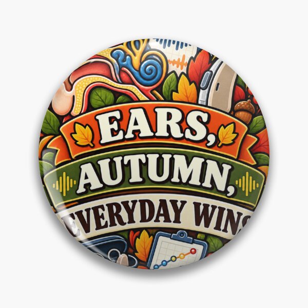 Item preview, Ears, Autumn, Everyday Wins Audiology designed and sold by supertae.