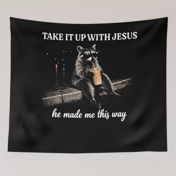 Item preview, Take It Up With Jesus He Made Me This Way designed and sold by Krwasatoune.