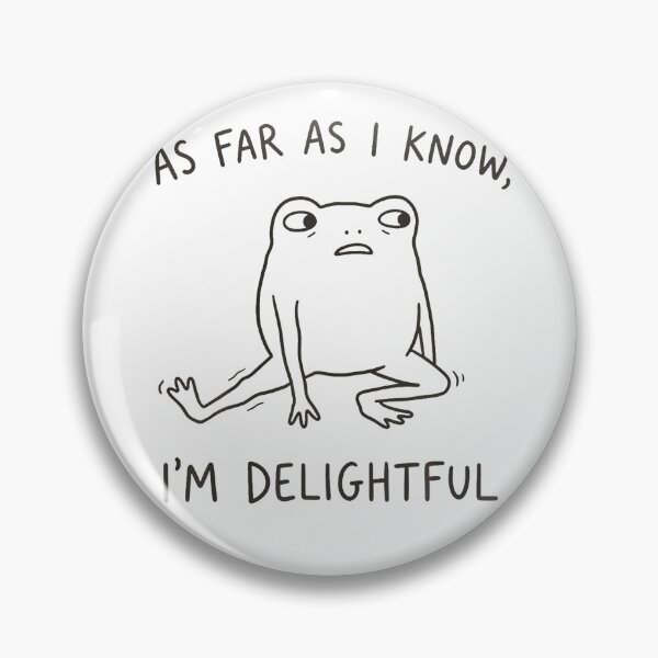 Item preview, As Far As I Know, I'm Delightful designed and sold by Krwasatoune.