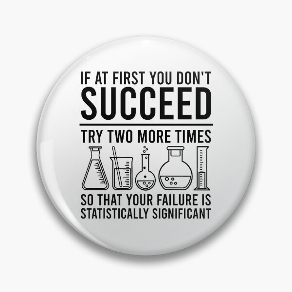 Item preview, If At First You Dont Succeed - Funny Statistics Science Pun designed and sold by shileaavdy.