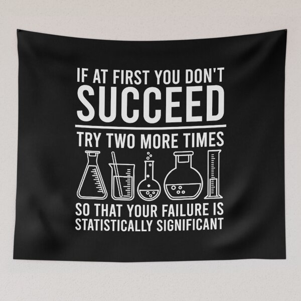 Item preview, If At First You Dont Succeed - Funny Statistics Science Pun designed and sold by shileaavdy.
