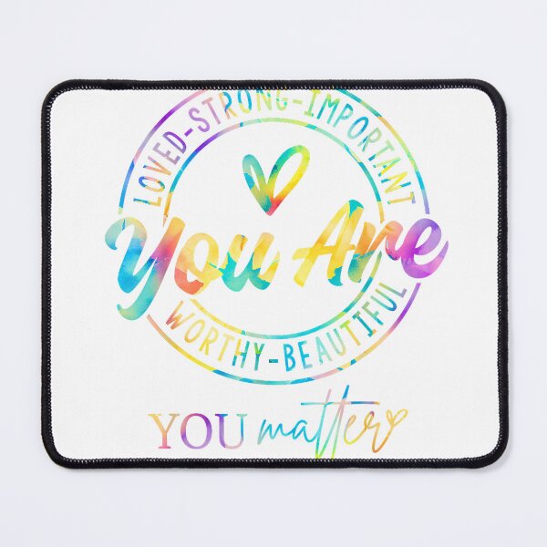 Item preview, Tie Dye You Matter Kindness Mental Health Awareness Warrior T-Shirt designed and sold by gidget-gadget.