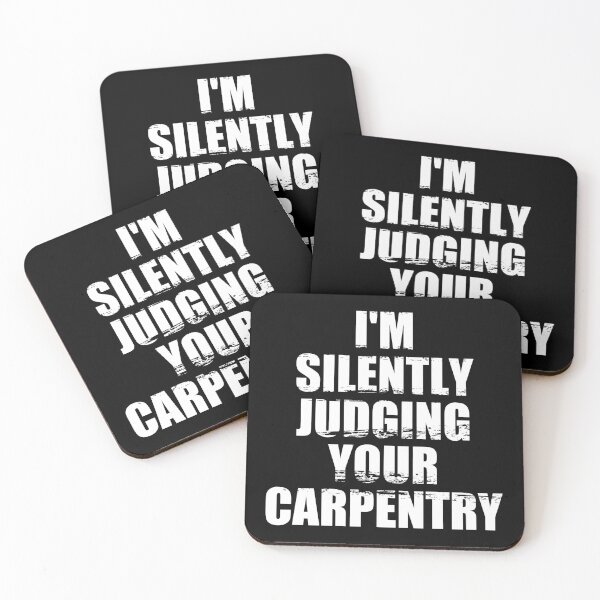 Item preview, I'm Silently Judging Your Carpentry - Carpenter Quote Joke designed and sold by yushelaviora.