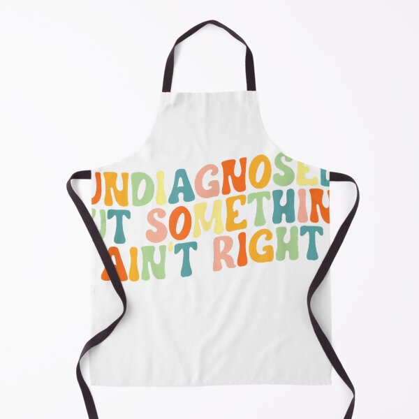 Item preview, Undiagnosed But Something Ain't Right - Funny Mental Health T-Shirt designed and sold by gidget-gadget.