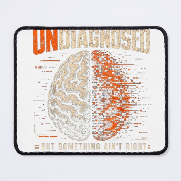 Item preview, Undiagnosed But Something Ain't Right Funny Mental Health T-Shirt designed and sold by gidget-gadget.