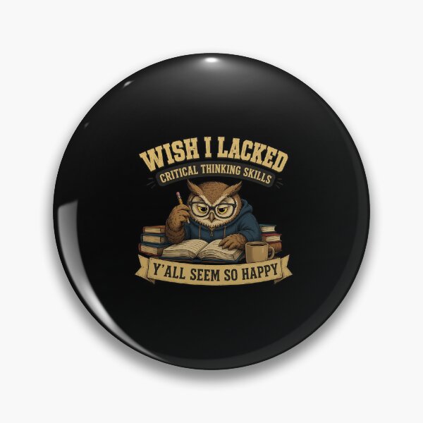 Item preview, Wish I Lacked Critical Thinking Skills The Owl Studying designed and sold by PaletteArc.