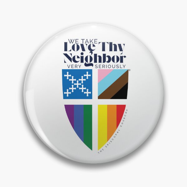 Item preview, We Take “Love Thy Neighbor” Very Seriously – LGBTQ+ Episcopal Church™ designed and sold by Canterbury Episcopal Campus Ministry at Texas Tech University .