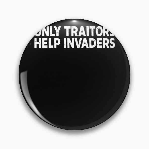 Item preview, Only Traitors Help Invaders designed and sold by Trippy-Toad.