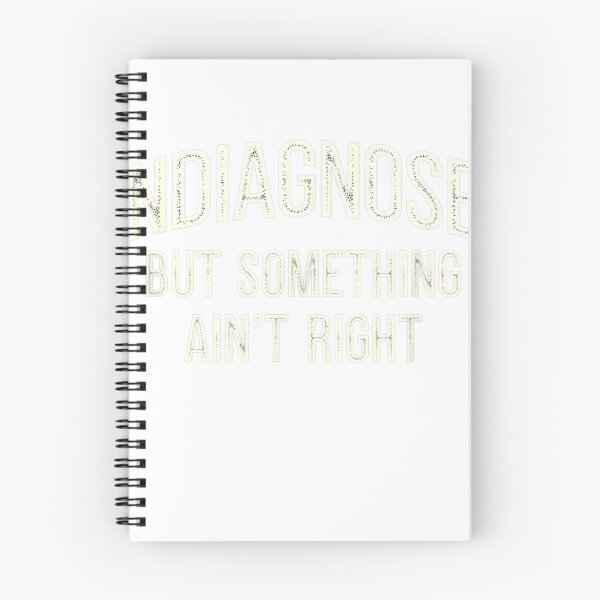 Item preview, Undiagnosed But Something Ain't Right Funny Saying T-Shirt designed and sold by KTY-NUSS.