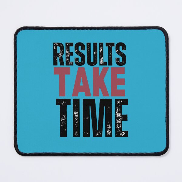 Item preview, Results Take Time – Positive Mindset Motivation designed and sold by WallMuseStudio .