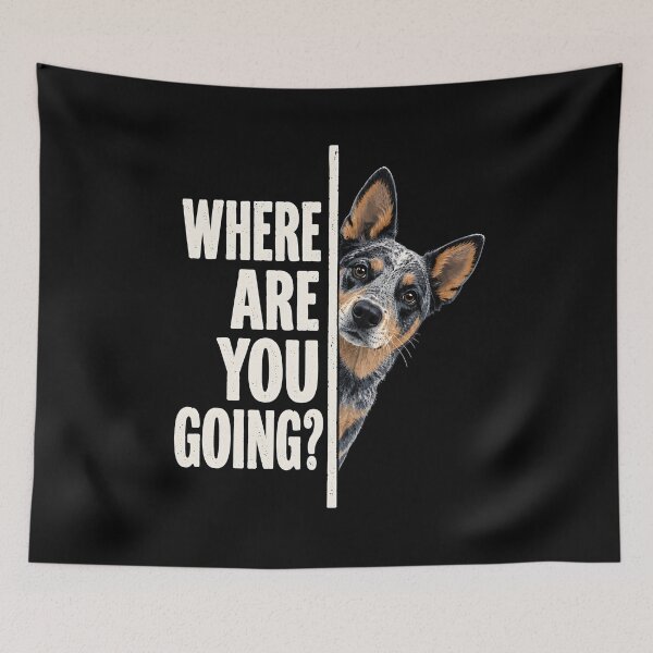 Item preview, Where are You Going Blue Heeler Dog  designed and sold by a-turner-paint.