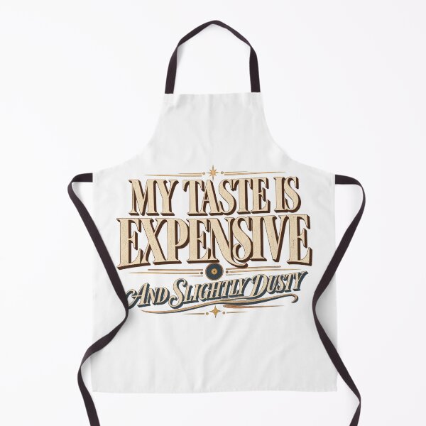 Item preview, My Taste Is Expensive And Slightly Dusty Vinyl Collector Humor designed and sold by Golden Era Studio.