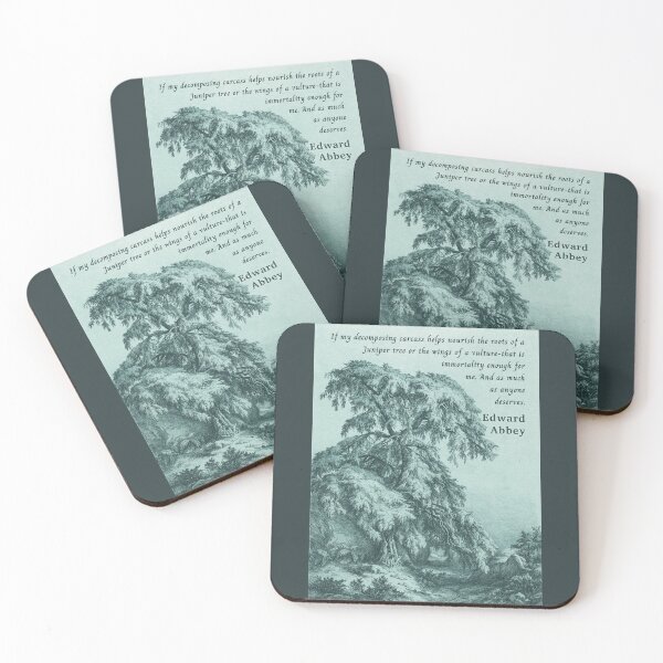 Item preview, Edward Abbey quote: If my decomposing carcass helps nourish the roots of a Juniper tree or the wings of a vulture-that is immortality enough for me.  designed and sold by artbleed.