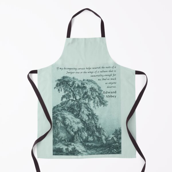 Item preview, Edward Abbey quote: If my decomposing carcass helps nourish the roots of a Juniper tree or the wings of a vulture-that is immortality enough for me. designed and sold by artbleed.
