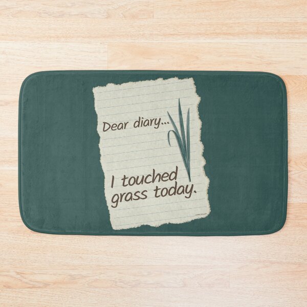 Item preview, Dear Diary I Touched Grass Today | Funny Meme designed and sold by Made by Tamar.