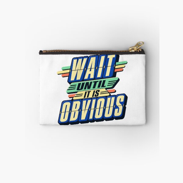 Item preview, Wait Until It Is Obvious Retro Trading Patience designed and sold by VolatilityEdge.