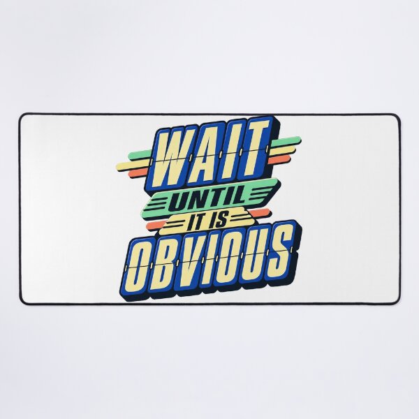 Item preview, Wait Until It Is Obvious Retro Trading Patience designed and sold by VolatilityEdge.
