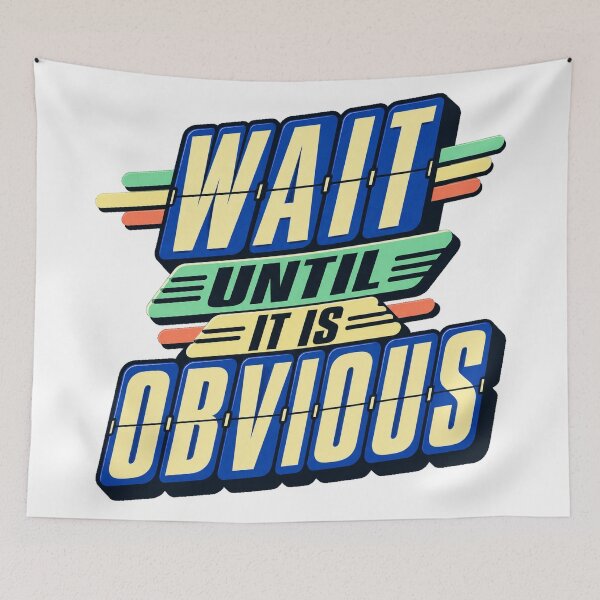 Item preview, Wait Until It Is Obvious Retro Trading Patience designed and sold by VolatilityEdge.