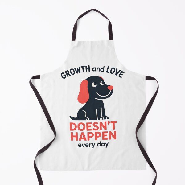 Item preview, Growth and Love Doesn’t Happen Every Day - Cute Dog Graphic designed and sold by VYBEHAUS.