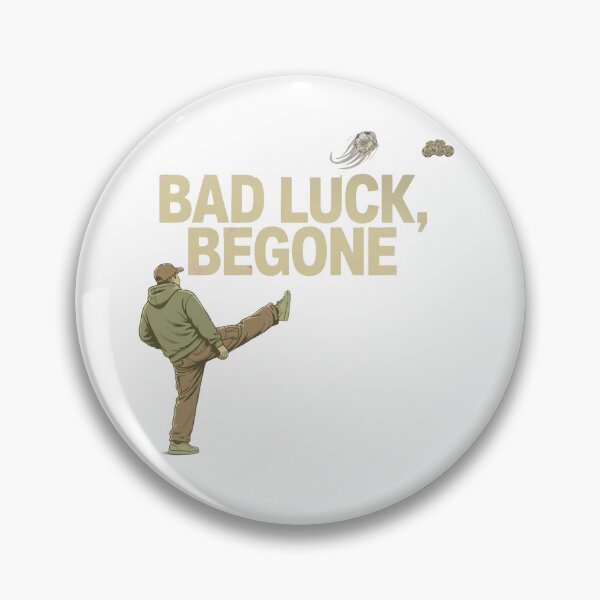 Item preview, BAD LUCK, BEGONE! designed and sold by LuckydayW.