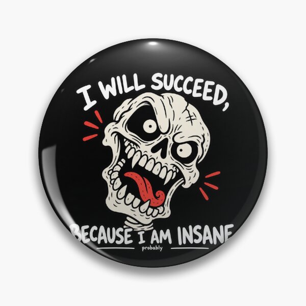 Item preview, I Will Succeed Because I Am Insane designed and sold by MonkiFlipp.