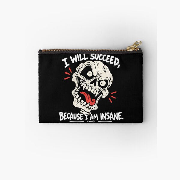 Item preview, I Will Succeed Because I Am Insane designed and sold by MonkiFlipp.