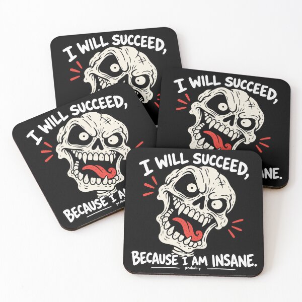 Item preview, I Will Succeed Because I Am Insane designed and sold by MonkiFlipp.