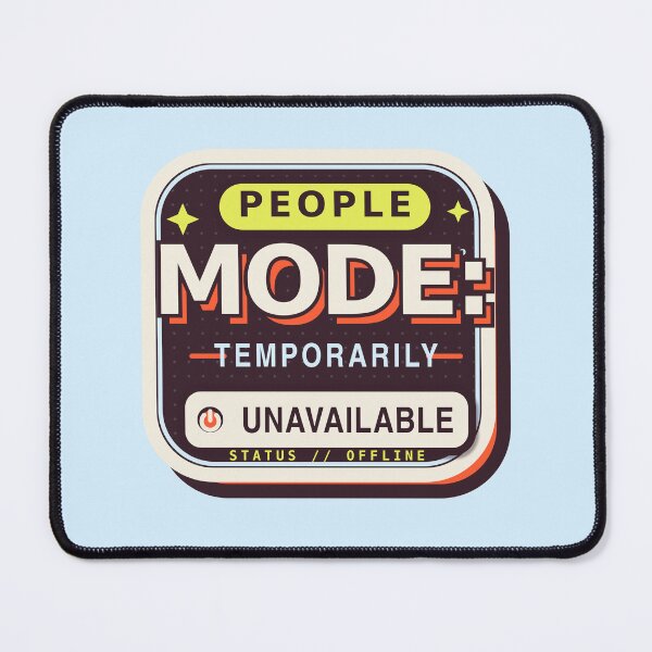 Item preview, People Mode Temporarily Unavailable – Funny Introvert Quote designed and sold by Jaani-T.